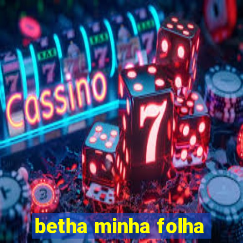 betha minha folha